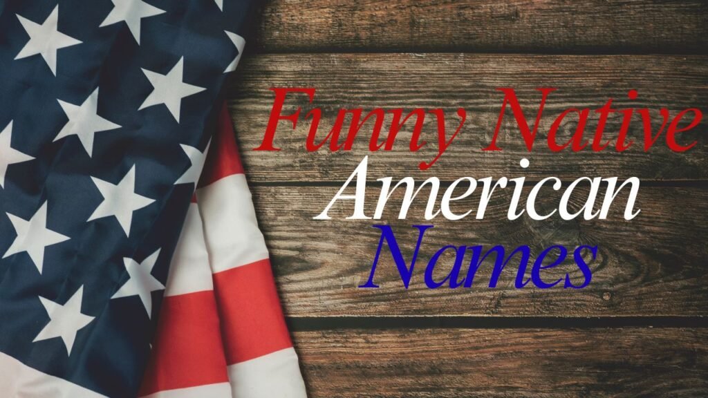 Funny Native American Names